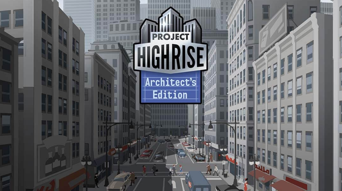 《大厦管理者：建筑师版 Project Highrise:Architect’s Edition》Switch中文版NSP下载-迦哆网创社