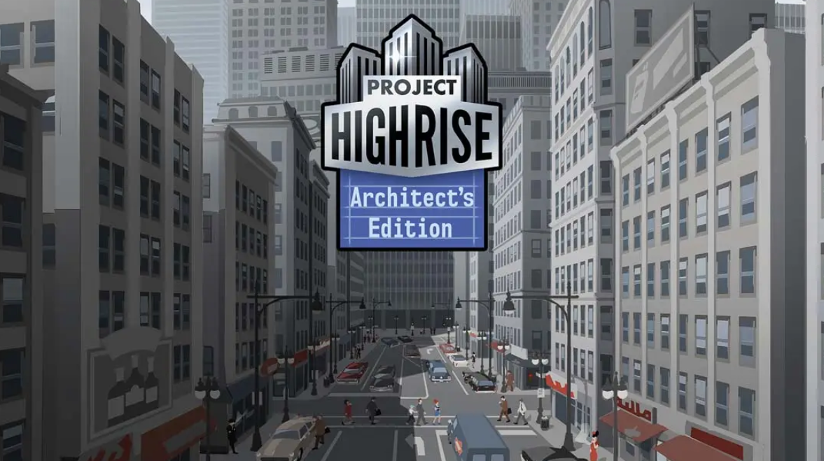 《大厦管理者：建筑大师版 Project Highrise: Architects Edition》Switch中文版NSP下载 – 含1.0.0补丁-迦哆网创社