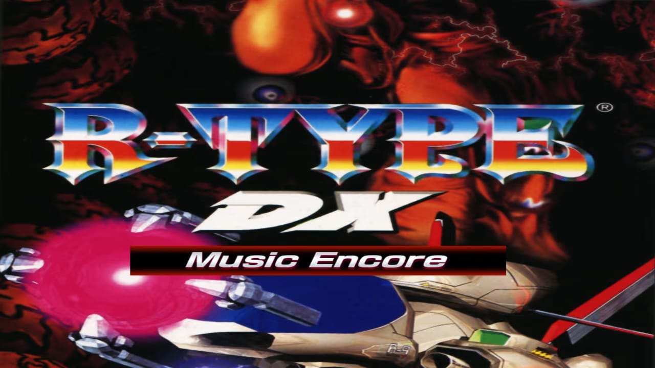 异形战机DX 音乐再临丨R-TYPE DX: Music Encore-迦哆网创社
