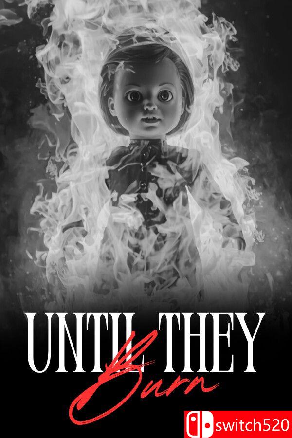 《直至焚尽（Until They Burn）》官方中文 [中文/英文/日语]-迦哆网创社
