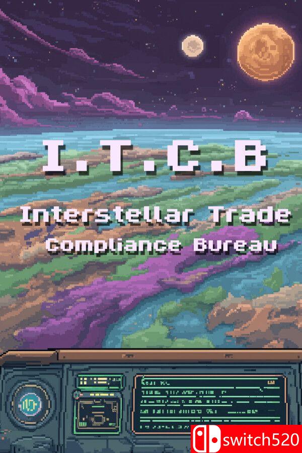 《I.T.C.B：星际贸易合规局（Interstellar Trade Compliance Bureau）》v1.6 [英文]-迦哆网创社
